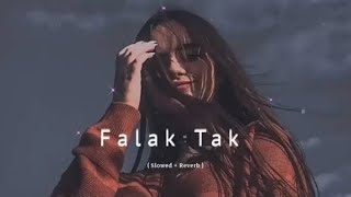 Falak Tak chal sath mere slowed x reverb song [upl. by Nosniv64]