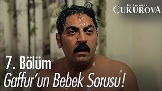 Gaffurun bebek sorusu  Bir Zamanlar Çukurova 7 Bölüm [upl. by Eseryt246]