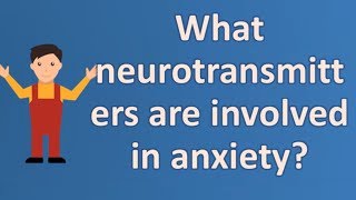 What neurotransmitters are involved in anxiety   Health FAQ Channel [upl. by Anela]