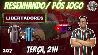 FLUMINENSE X GREMIO  RESENHANDO PÓSJOGO  207 [upl. by Elahcim]