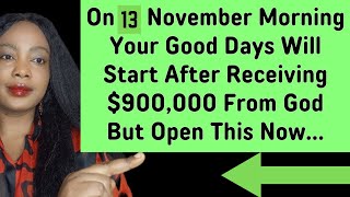 1111😇 God Says On 13 November You Will Receive 900000 Money From God  God Message Today [upl. by Enirehtacyram]