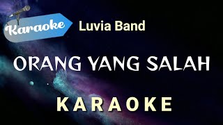 Karaoke Orang yang salah — Luvia band Karaoke Version [upl. by Tirrell]