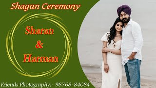 Shagun Ceremony  Sharan amp Harman  Friends Photography 98768 84084 [upl. by Nylaf]