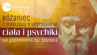 Różaniec Teobańkologia z modlitwą o uzdrowienie we wspomnienie św Szarbela 2807 Czwartek [upl. by Aicilak]