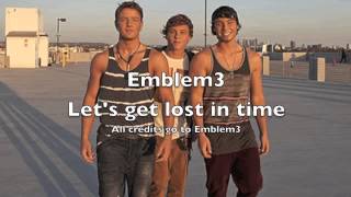 Emblem3  Lets Get Lost in Time Tequila Sunrise Alternative [upl. by Ledah]