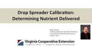 Drop Spreader Calibration Determining Nutrient Delivered [upl. by Astri]