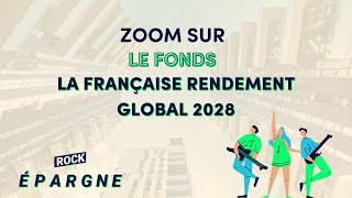 ⚡ ROCK TON EPARGNE 4  Zoom sur le fonds La Française Rendement Global 2028 [upl. by Wilma]