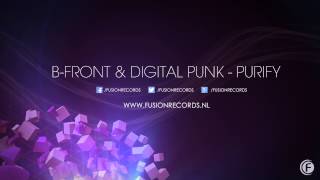 BFront amp Digital Punk  Purify Fusion 221 [upl. by Naelopan]