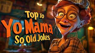 Top 10 Hilarious Yo Mama So Old Jokes [upl. by Janenna]