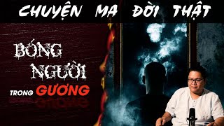 TẬP 1434 Chuyện Ma Có Thật  BÓNG NGƯỜI TRONG GƯƠNG [upl. by Carlick]