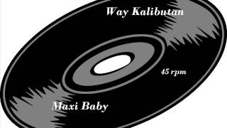 Maxi Baby  Way Kalibutan HD [upl. by Klos]