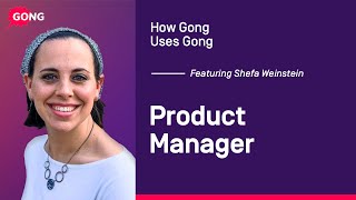 How Gong Uses Gong Product Manager  quotEverything I Need to Know is Right Therequot [upl. by Bhatt]