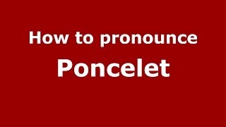 How to pronounce Poncelet French  PronounceNamescom [upl. by Ydoow]