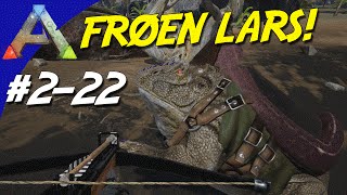 ARK Survival Evolved Dansk Sæson 2  Ep 22  FRØEN LARS [upl. by Ritch731]