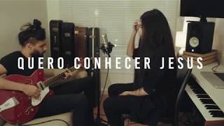 Quero Conhecer Jesus  Ane Alma Alessandro Vilas Boas Cover [upl. by Jerrine]