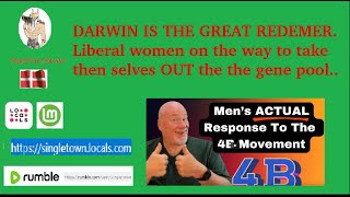 DARWIN IS THE GREAT REDEMER  Liberal women on the way to take themselved OUT od the Gene Pool [upl. by Uyr]