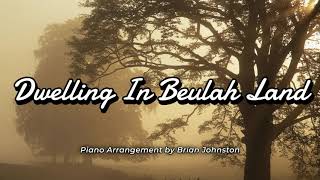 Dwelling In Beulah Land [upl. by Enilatan]