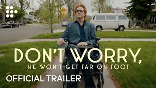 DONT WORRY HE WONT GET FAR ON FOOT  Official UK Trailer  MUBI [upl. by Rother555]