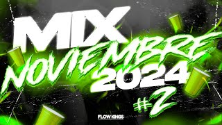 MIX NOVIEMBRE 2024 2 🔥 ENGANCHADO CACHENGUE LO MAS ESCUCHADO 🔥 LO MAS NUEVO  FLOW KINGS [upl. by Aillil]