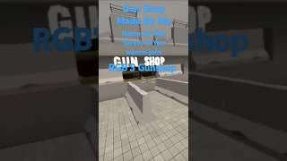 Gun Shop I Made [upl. by Garlan]