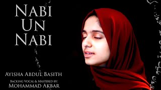 Nabi Un Nabi  Ayisha Abdul Basith Official Video [upl. by Naitsirc37]