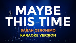 MAYBE THIS TIME Sarah Geronimo  Karaoke Version  lyrics videoke songs opm english love trending [upl. by Havstad]