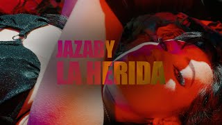 Jazaby  La Herida Video Oficial [upl. by Enelyk]