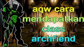 aqw cara mendapatkan class archfiend class untuk semua player  aqw Indonesia [upl. by Nasah986]