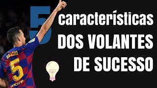 5 CARACTERÍSTICAS DOS VOLANTES DE SUCESSO  FUTEBOL  CARLOS BERTOLDI  TICÃO [upl. by Khichabia]