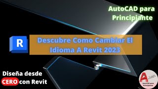 Descubre Como Cambiar El Idioma A Revit 2023 [upl. by Nylrak996]