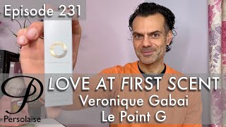 Veronique Gabai Le Point G perfume review on Persolaise Love At First Scent episode 231 [upl. by Jorry]