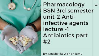 PharmacologyI \ BSN 3rd semester Unit2 Antiinfective drugs Lecture 1 Antibiotics part 2 [upl. by Winer]