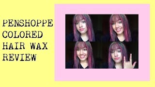 PENSHOPPE COLORED HAIR WAX REVIEW Philippines  itsfeblyka [upl. by Ardet]