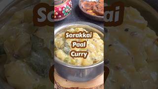 Sorakkai paal curry sorakkaikootu trending shorts southindianfood ​⁠TraditionallyModernFood [upl. by Fotina174]