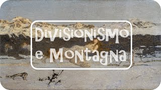 Segantini e i divisionisti pittori di montagna [upl. by Mcgrody208]