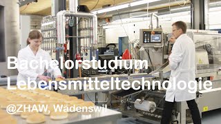 Bachelorstudium Lebensmitteltechnologie ZHAW Wädenswil [upl. by Neellok402]