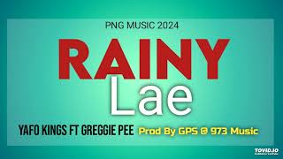 Rainy Lae 2024 Yafo Kings ft Greggie Pee Prod By GPS  973 Music [upl. by Eeloj768]