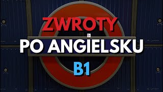 Zwroty po angielsku  B1 Lekcja40 [upl. by Lekram]