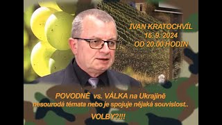 Ivan Kratochvíl  povodně vs válka na Ukrajině [upl. by Ahsinrev]