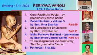 Periyava Vanoli Live Evening Broadcast 13 11 2024 Maha Periyava Mahimai 170 [upl. by Ayvid]