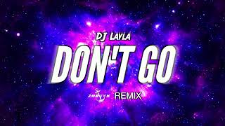 DJ Layla ft Malina Tanase  Dont Go ZARZYK REMIX [upl. by Grier]