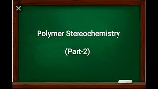 Polymer StereochemistryTacticity P2II BSc II Concise Notes II Pdf link in description [upl. by Ivy517]