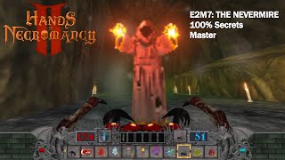 Hands Of Necromancy II  E2M7 The Nevermire Master 100 Secrets [upl. by Ozzie963]