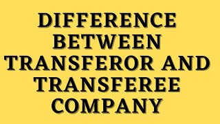 Meaning Of Transferor and Transferee CompanyICSICompanies ActLaw StudyLaw [upl. by Astred]