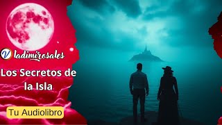 Tu Novela Los Secretos de la Isla Audiolibro [upl. by Cyn]