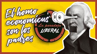 Homo economicus  La Paradoja Liberal [upl. by Hanid]