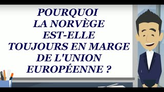 Pourquoi la Norvège est toujours en marge de lUnion Européenne [upl. by Ytsirhc730]