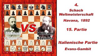 Mikhail Chigorin Vs William Steinitz 🏆 4 Schach WM 1892 Havanna 🏆 C52 Italienische Partie  227 [upl. by Ilocin]