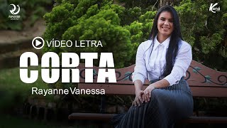 Rayanne Vanessa  Corta Lyric Vídeo Oficial [upl. by Brandyn]