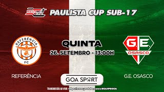 SUB17 REFERÊNCIA X GE OSASCO  6ªRODADA  PAULISTA CUP 2024 [upl. by Lanna]